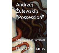 Andrzej Żuławski’s "Possession" (1981): A Meditation on Horror and Desire