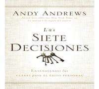 Andy Andrews The Las Siete Decisiones: Claves Hacia El xito Personal Andy Andrews Multicolor