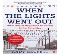 Andy Beckett When the Lights Went Out Paperback Book Andy Beckett Multicolor