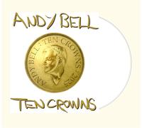 Andy Bell - Ten Crowns (White Vinyl LP 2025, Limited Edition, Gatefold)