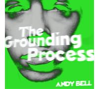 Bell, Andy - The Grounding Process [VINYL]