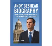 ANDY BESHEAR BIOGRAPHY: FROM COURTROOMS TO CAPITOL - THE MAKING OF A GOVERNOR