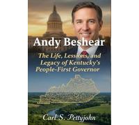 Andy Beshear Biography: The Life, Lessons, and Legacy of Kentucky’s People-First Governor