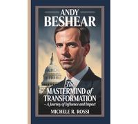 ANDY BESHEAR: The Mastermind of Transformation - A Journey of Influence and Impact