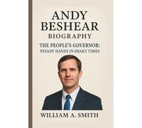 ANDY BESHEAR: THE PEOPLE'S GOVERNOR: STEADY HANDS IN SHAKY TIMES