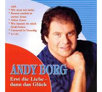 Andy Borg - Erst Die Liebe, Dann Das