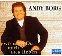 Andy Borg - Wie Kannst du Mich Bloß Lieben