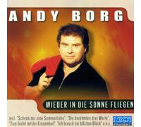Andy Borg - Wieder in Die Sonne Flieg