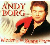 Andy Borg - Wieder in die Sonne Fliegen