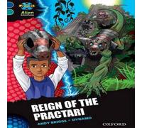 Andy Briggs Project X Alien Adventures: Dark Blue Book Band, Oxford Level 16: Reign of the Practari Book Andy Briggs Multicolor