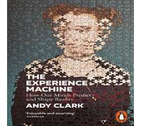 Andy Clark The Experience Machine : How Our Minds Predict & Shape Reality Andy Clark Multicolor