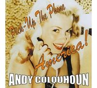 Andy Colquhoun - Pick Up The Phone America