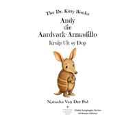 Andy die Aardvark-Armadillo Kruip Uit sy Dop (The Dr. Kitty Books - Global Languages Series: Afrikaans)