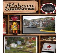 Andy Duncan Alabama Curiosities : Quirky Characters, Roadside Oddities & Other Andy Duncan Multicolor