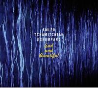 Andy Emler, Claude Tchamitchian & Eric Echampard - Sad And Beautiful