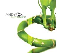 Andy Fox - Only Bamboo