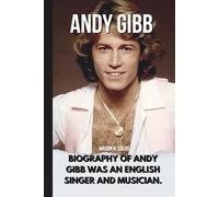 Andy Gibb: Biography of Andy Gibb was an English singer and musician.