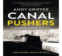 Andy Griffee Canal Pushers (Johnson & Wilde Crime Mystery #1) Paperback Book Andy Griffee Multicolor