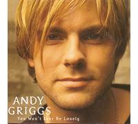 Andy Griggs - You Won't Ever Be Lonely [Us Import]