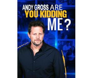 Andy Gross: Are You Kidding Me?