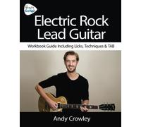 Andy Guitar Electric Rock Lead Guitar: Workbook guide including licks, techniques and TAB