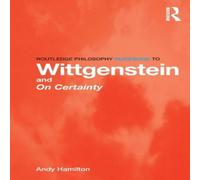 Andy Hamilton Routledge Philosophy GuideBook to Wittgenstein & On Certainty Andy Hamilton Multicolor