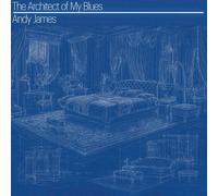 ANDY JAMES - THE ARCHITECT OF MY BLUES