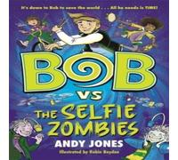 Andy Jones Bob vs the Selfie Zombies Paperback Book Andy Jones Multicolor