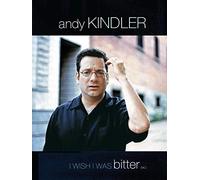 Andy Kindler: I Wish I Was Bitter