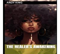 Andy King The Healer's Awakening Paperback Book Andy King Multicolor