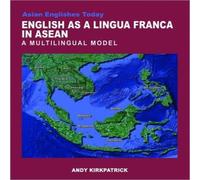 Andy Kirkpatrick English as a Lingua Franca in ASEAN : A Multilingual Model Andy Kirkpatrick Multicolor