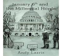 Andy Lazris January 6th & the Millennial Horde Paperback Book Andy Lazris Multicolor