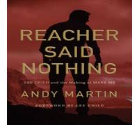 Andy Martin Reacher Said Nothing: Lee Child & the Making of Make Me Andy Martin Multicolor