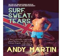 Andy Martin Surf, Sweat & Tears : The Epic Life & Mysterious Death of Andy Martin Multicolor