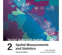 Andy Mitchell The Esri Guide to GIS Analysis, Volume 2 : Spatial Measurements Andy Mitchell Multicolor