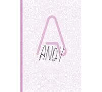 ANDY: Personalized name Notebook ANDY, Letter 'A' is for ANDY Journal Notebook gift made just for her, Lined Journal to Write in, Employee ... gift for Mom or wife & diary for girls