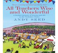 Andy Seed All Teachers Wise & Wonderful (Book 2) Paperback Andy Seed Multicolor