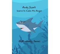 Andy Shark Learns to Calm His Anger (Social Sea Stories)