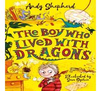 Andy Shepherd The Boy Who Lived with Dragons (The Boy Who Grew Dragons 2) Book Andy Shepherd Multicolor