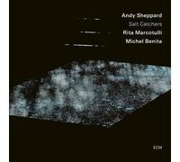 Andy Sheppard; Rita Marcotulli; Michel Benita - Andy Sheppard; Rita Marcotulli; Michel Benita: Salt Catchers