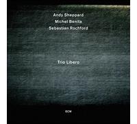 Andy Sheppard - Trio Libero