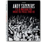 Andy Summers: I'll Be Watching You: Inside The Police. 1980-83
