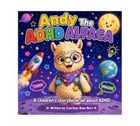 Andy The ADHD Alpaca: A children’s storybook all about ADHD.
