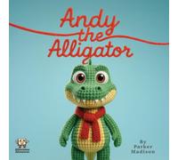 Andy the Alligator: An Alliteration Adventure (Alliteration Adventures)