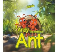 Andy the Ambitious Ant