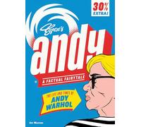 Andy: The Life and Times of Andy Warhol: (Art Masters)