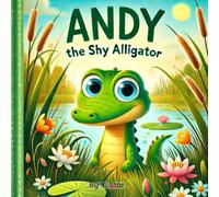 Andy the Shy Alligator.