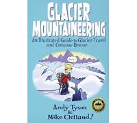 Andy Tyson - Glacier Mountaineering An Illustrated Guide To Glacier - X555z