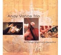 ANDY VANCE - All Things Bright & Beautiful