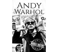 Andy Warhol: A Life from Beginning to End (Biographies of Painters)